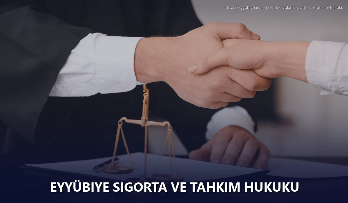 Eyyübiye Sigorta ve Tahkim Hukuku