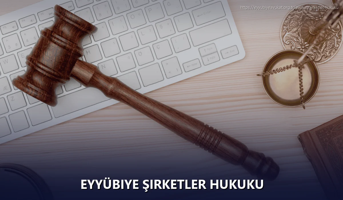 Eyyübiye Şirketler Hukuku